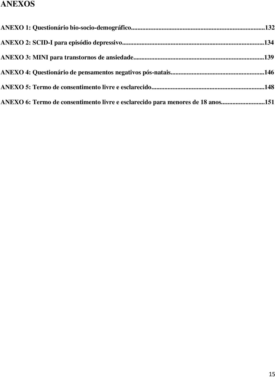 ..134 ANEXO 3: MINI para transtornos de ansiedade.