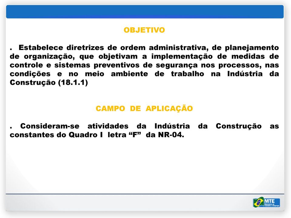 implementação de medidas de controle e sistemas preventivos de segurança nos processos, nas