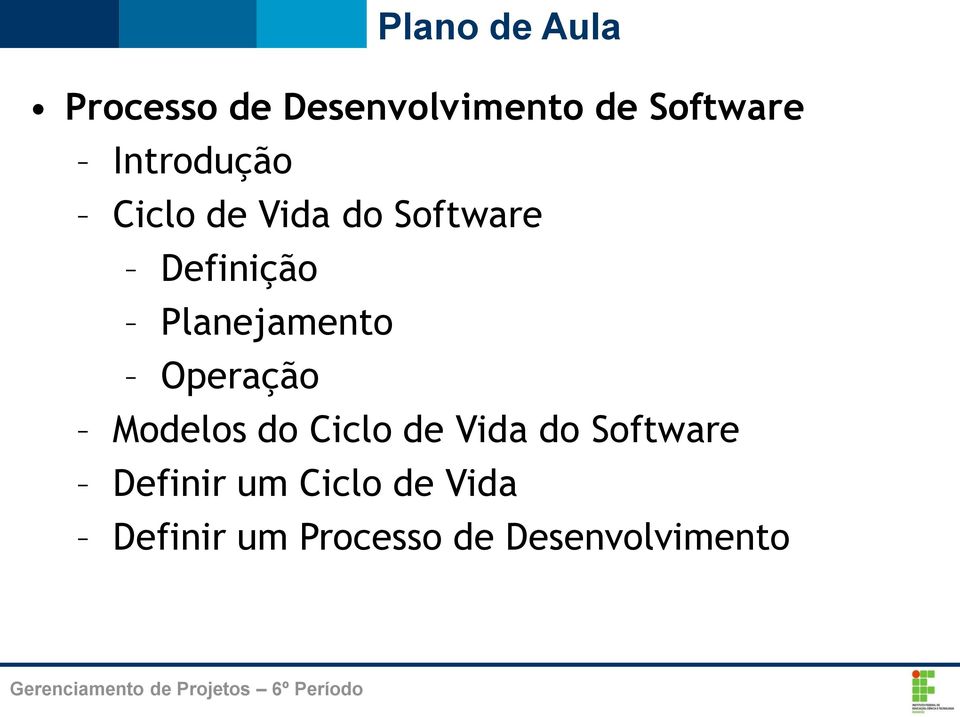 Planejamento Operação Modelos do Ciclo de Vida do