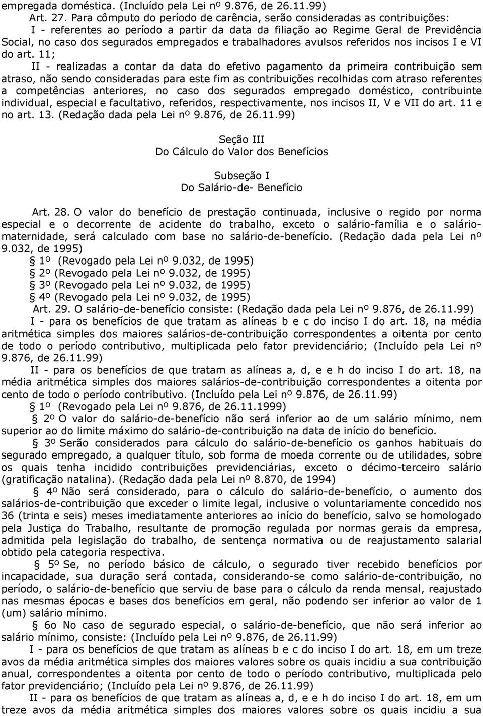 empregados e trabalhadores avulsos referidos nos incisos I e VI do art.