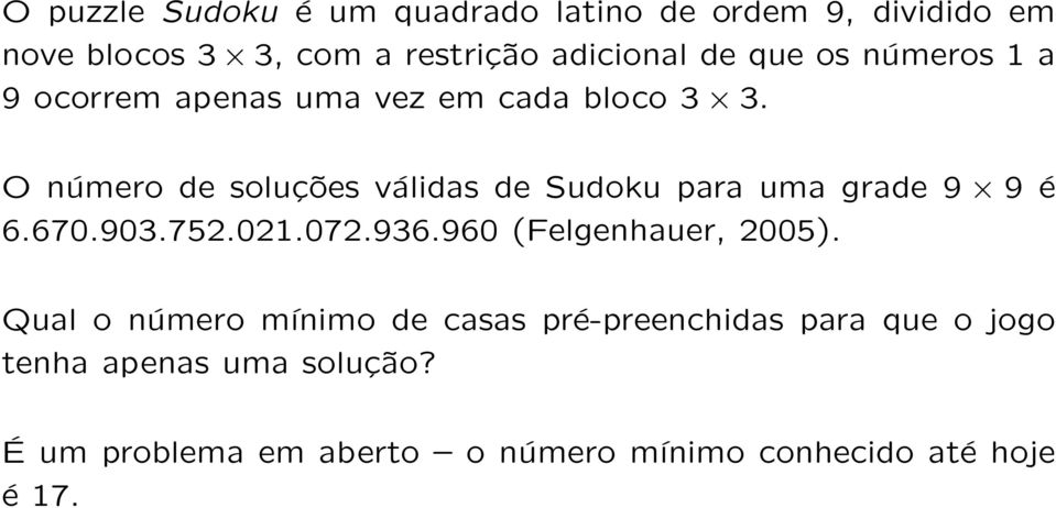 O número de soluções válidas de Sudoku para uma grade 9 9 é 6.670.903.752.021.072.936.