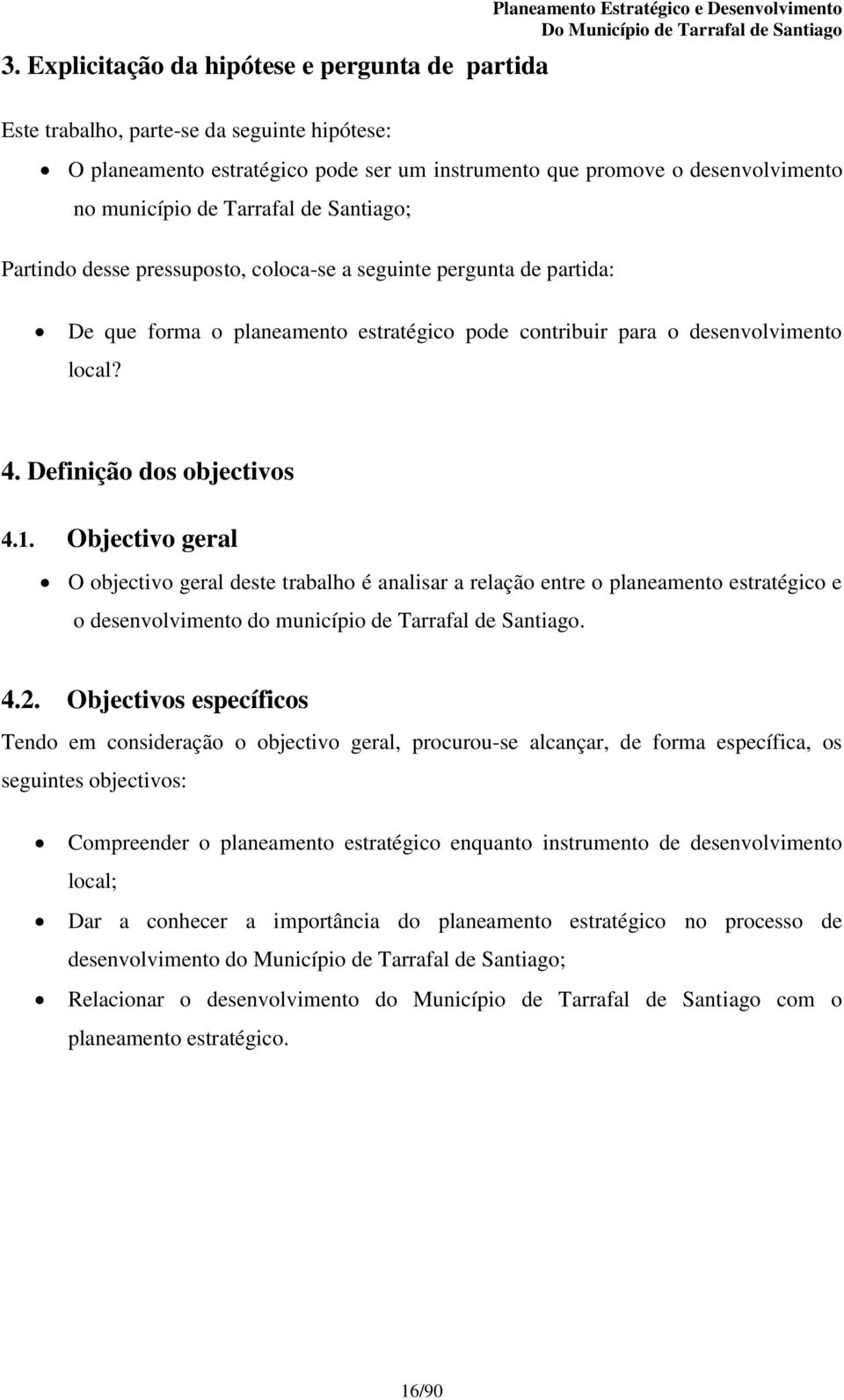 desenvolvimento local? 4. Definição dos objectivos 4.1.