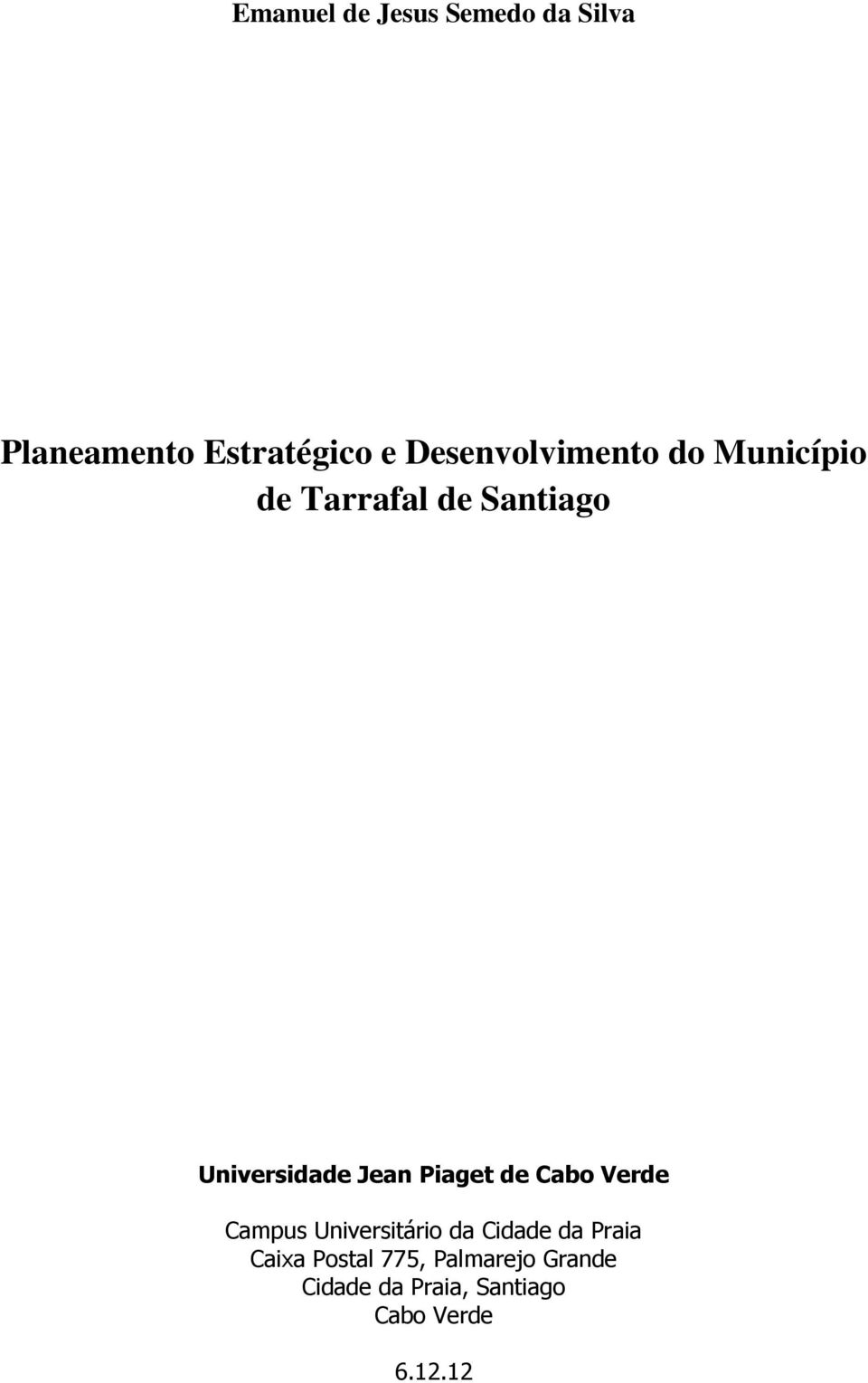 Jean Piaget de Cabo Verde Campus Universitário da Cidade da Praia