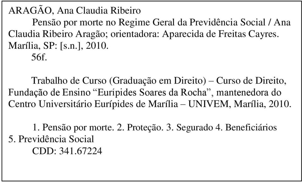 Trabalho de Curso (Graduação em Direito) Curso de Direito, Fundação de Ensino Eurípides Soares da Rocha, mantenedora