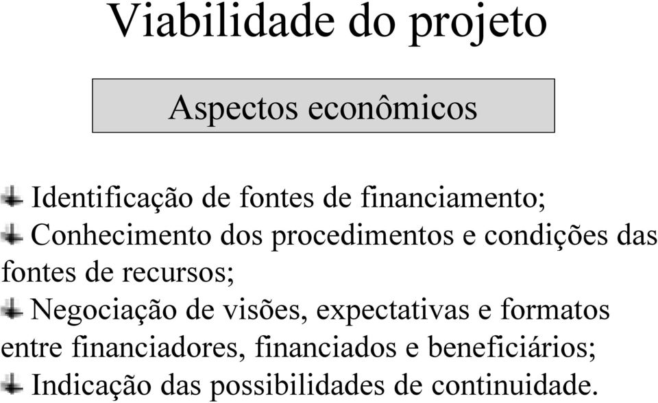 recursos; Negociação de visões, expectativas e formatos entre