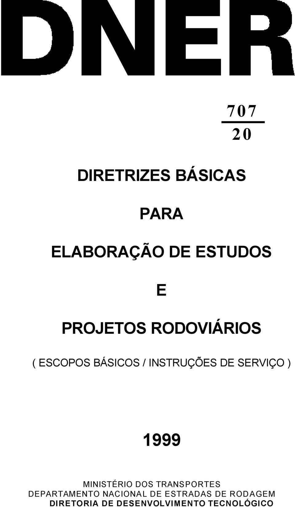 SERVIÇO ) 1999 MINISTÉRIO DOS TRANSPORTES DEPARTAMENTO