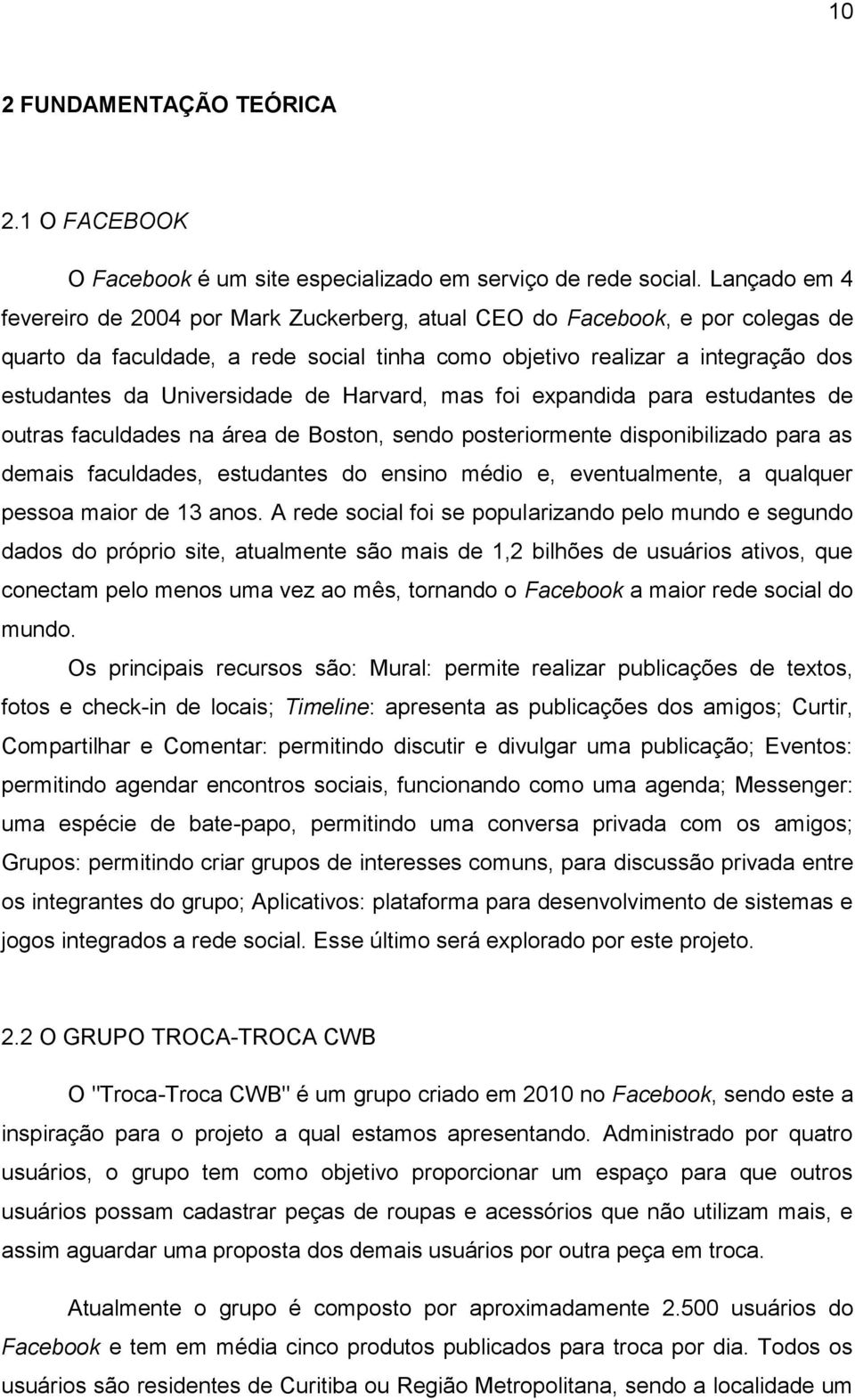 de Harvard, mas foi expandida para estudantes de outras faculdades na área de Boston, sendo posteriormente disponibilizado para as demais faculdades, estudantes do ensino médio e, eventualmente, a