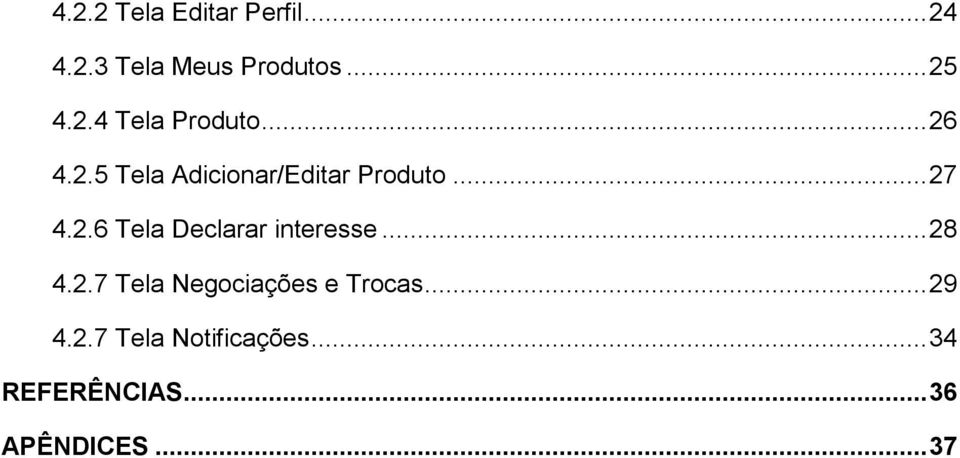 .. 28 4.2.7 Tela Negociações e Trocas... 29 4.2.7 Tela Notificações.