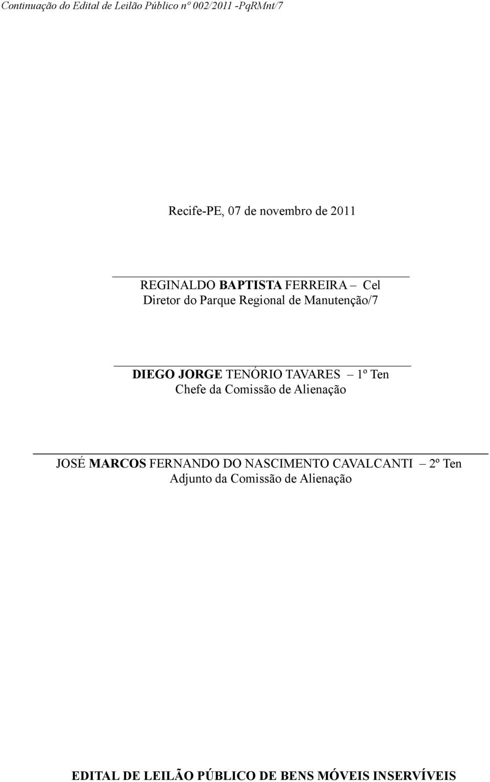 Comissão de Alienação JOSÉ MARCOS FERNANDO DO NASCIMENTO CAVALCANTI 2º Ten