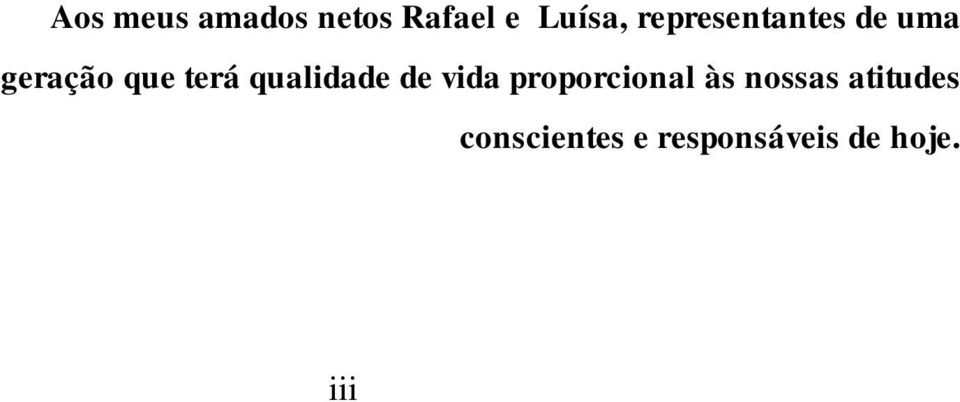 qualidade de vida proporcional às nossas