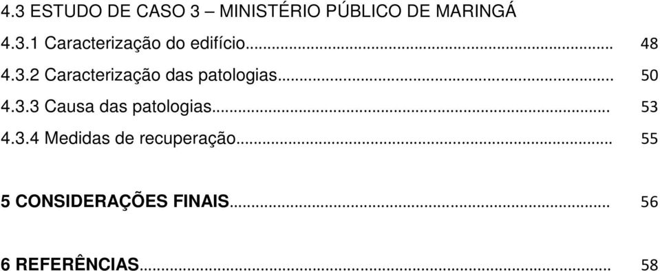 .. 4.3.4 Medidas de recuperação.