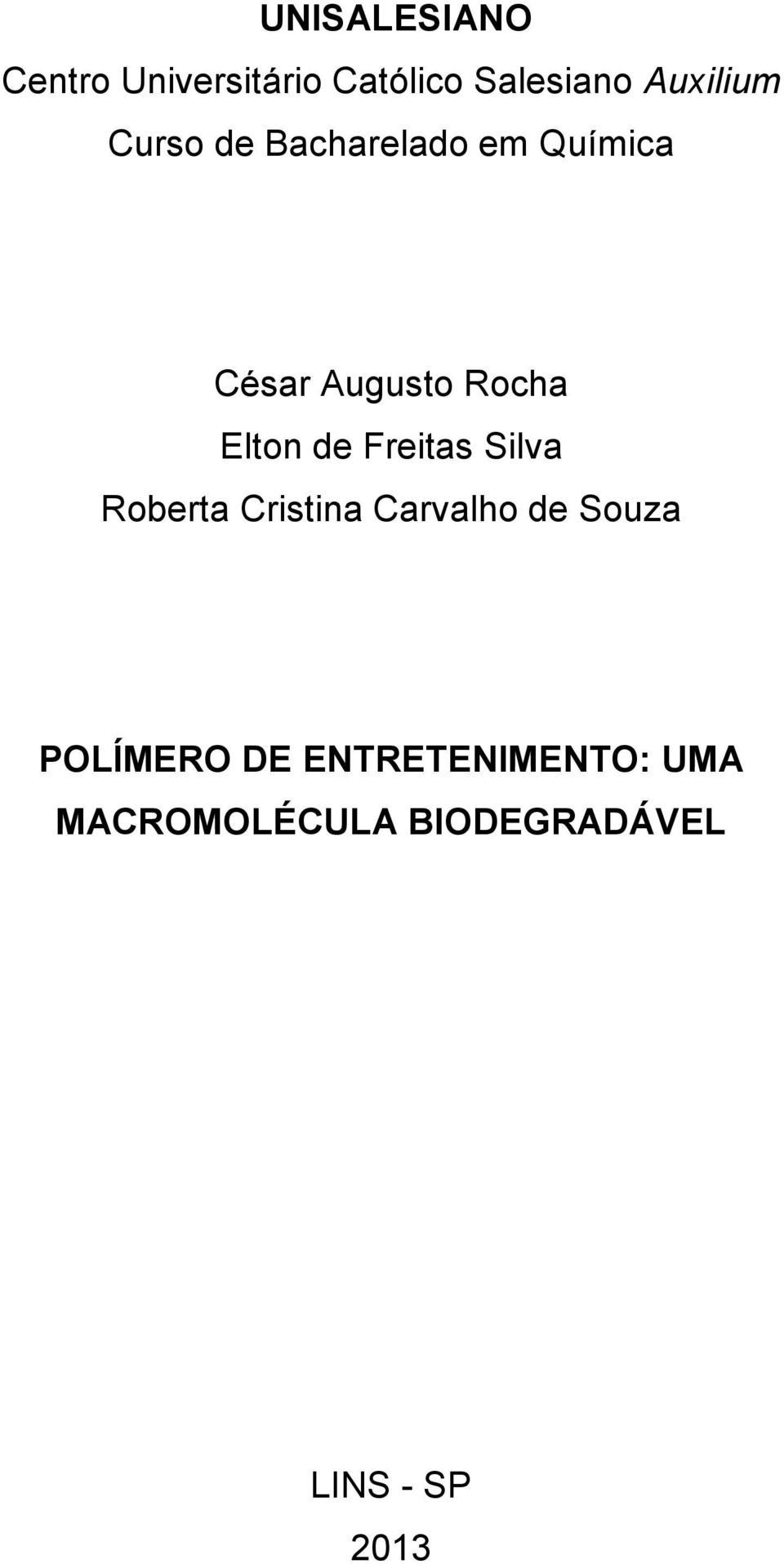 Freitas Silva Roberta Cristina Carvalho de Souza POLÍMERO DE