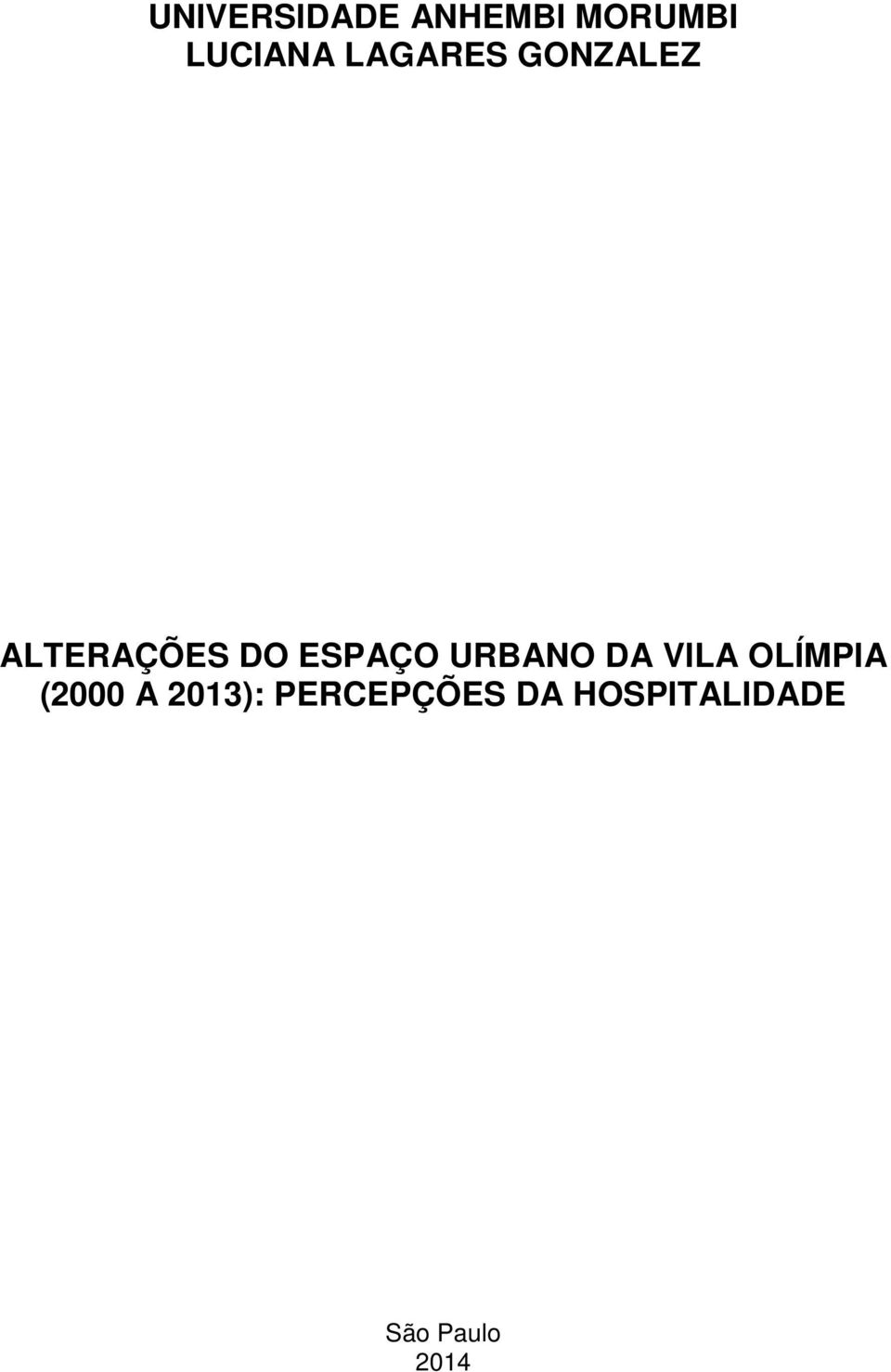 URBANO DA VILA OLÍMPIA (2000 A 2013):