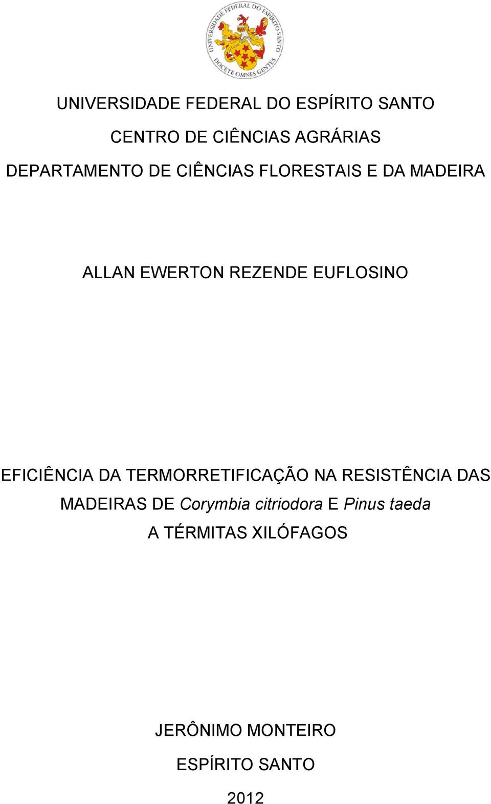 EUFLOSINO EFICIÊNCIA DA TERMORRETIFICAÇÃO NA RESISTÊNCIA DAS MADEIRAS DE