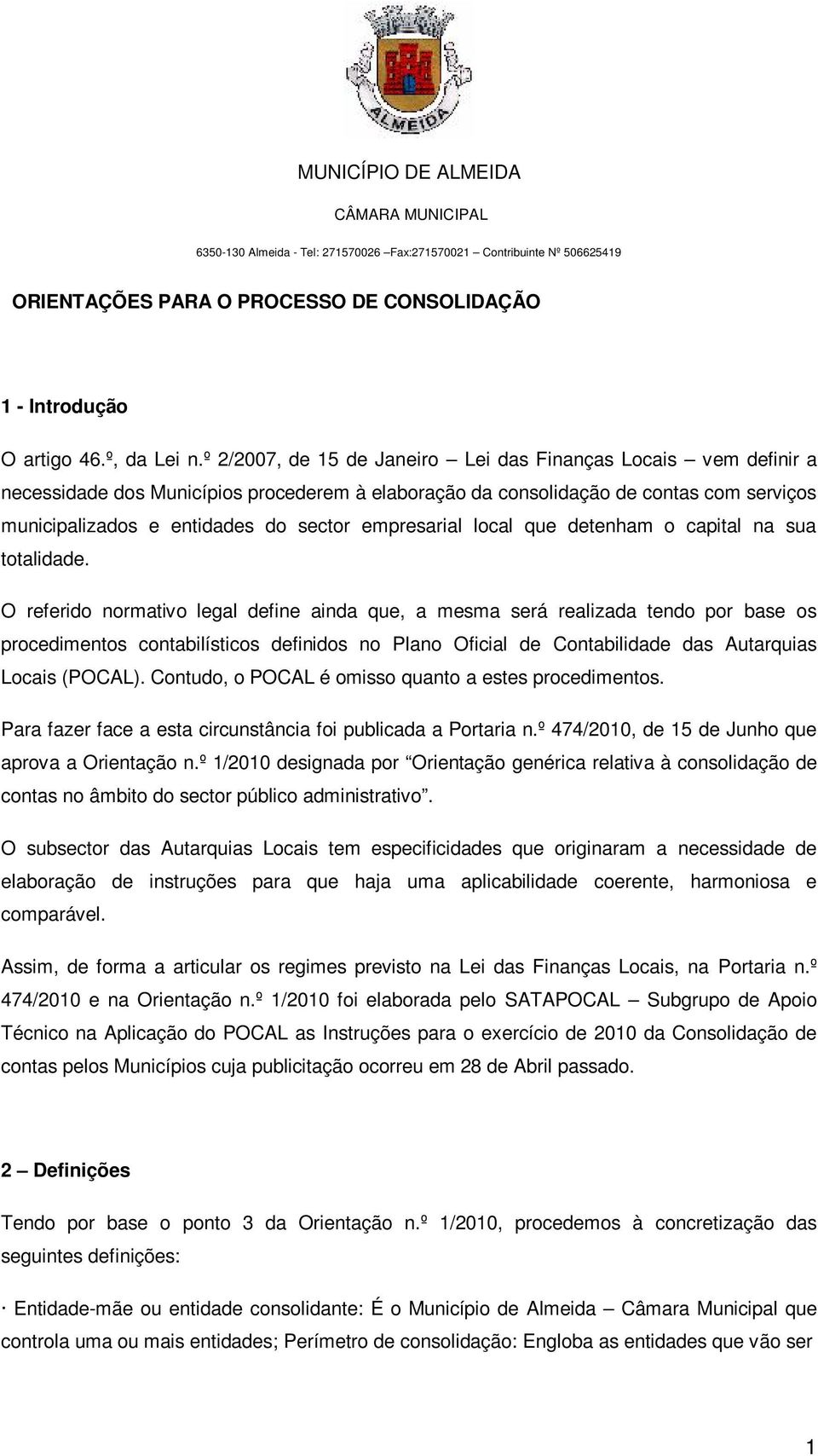 empresarial local que detenham o capital na sua totalidade.