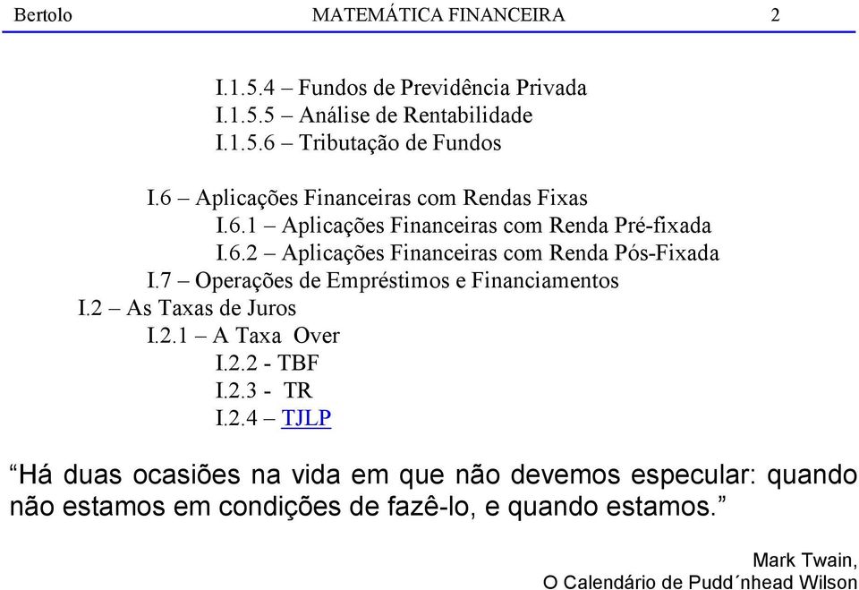 7 Operações de Empréstimos e Financiamentos I.2 