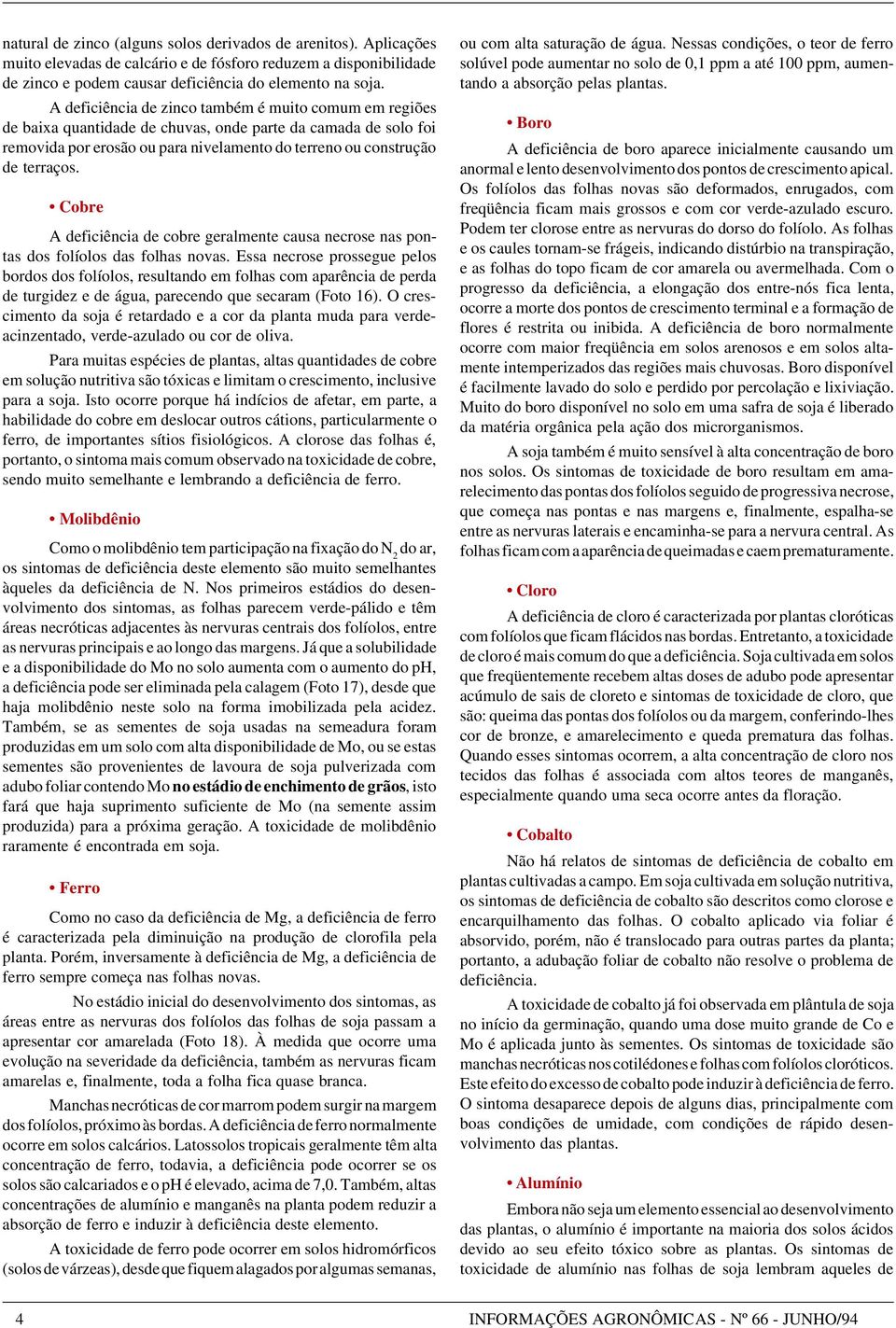 Cobre A deficiência de cobre geralmente causa necrose nas pontas dos folíolos das folhas novas.