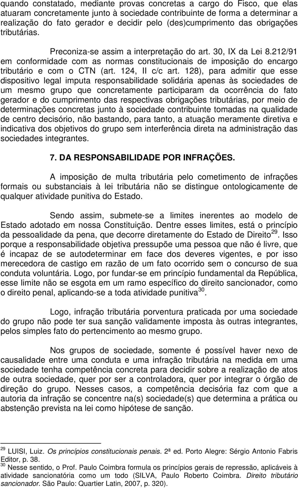 212/91 em conformidade com as normas constitucionais de imposição do encargo tributário e com o CTN (art. 124, II c/c art.