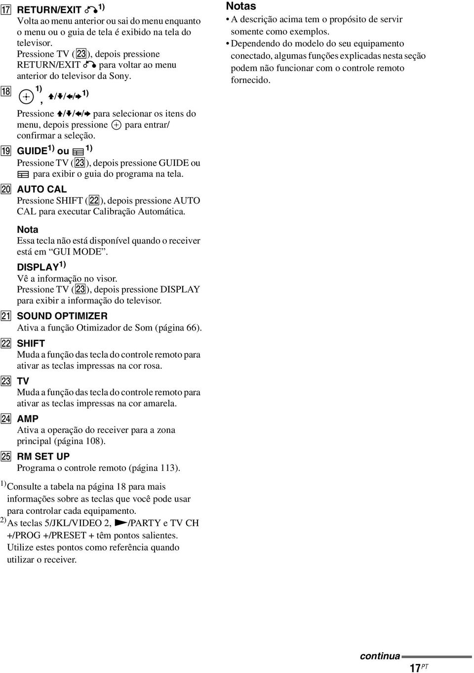 R 1), V/v/B/b 1) Pressione V/v/B/b para selecionar os itens do menu, depois pressione para entrar/ confirmar a seleção.