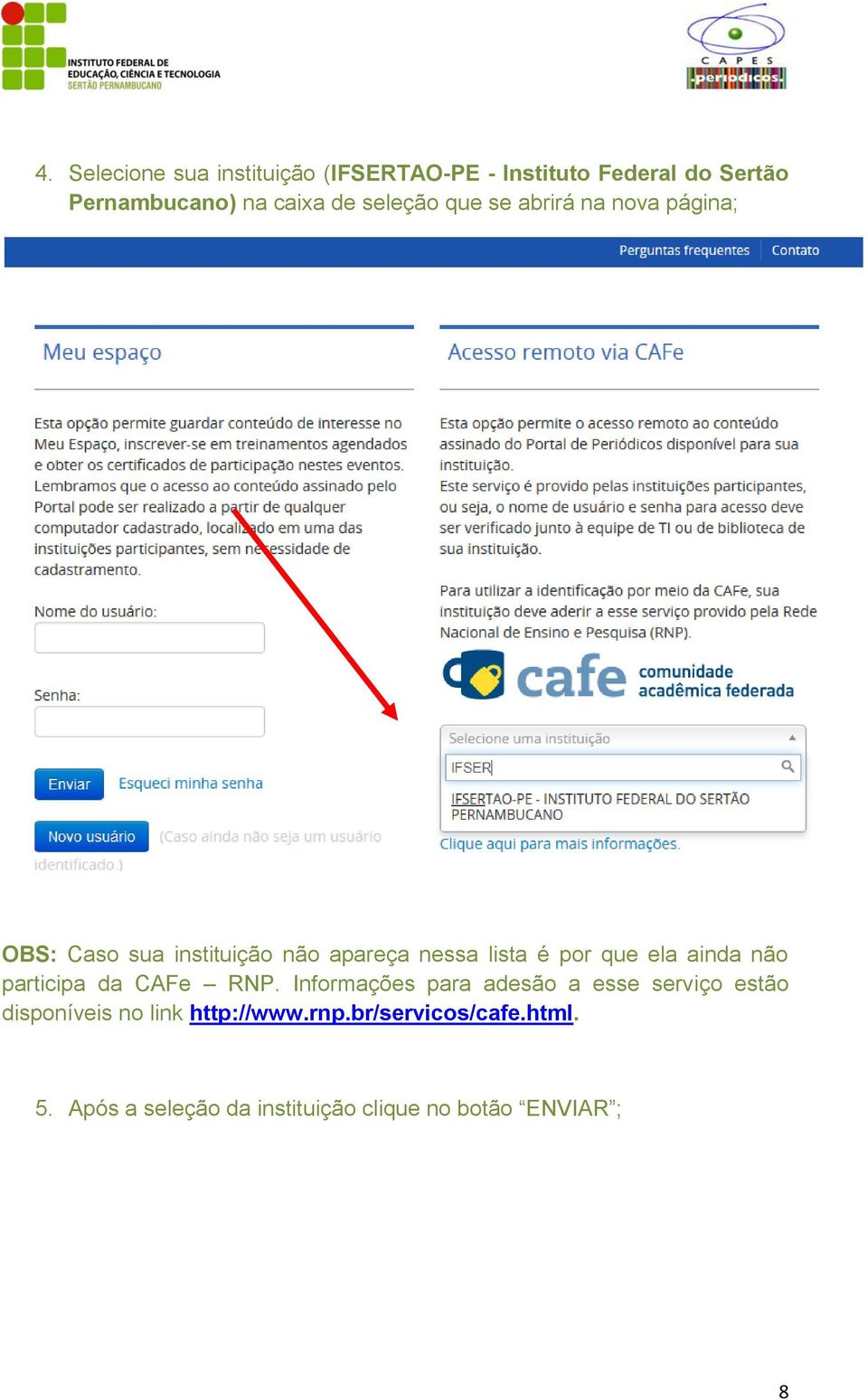 ela ainda não participa da CAFe RNP.