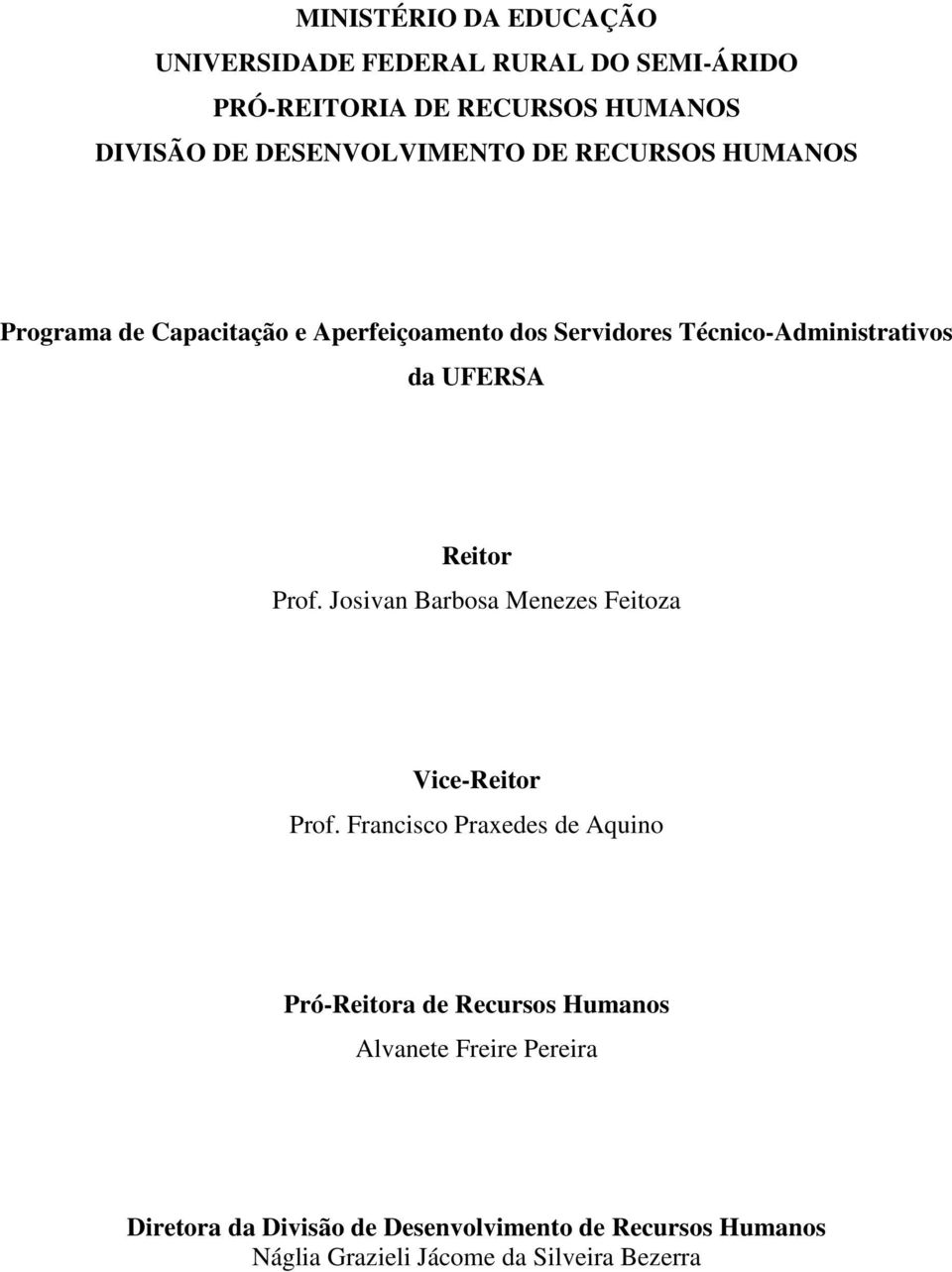 UFERSA Reitor Prof. Josivan Barbosa Menezes Feitoza Vice-Reitor Prof.