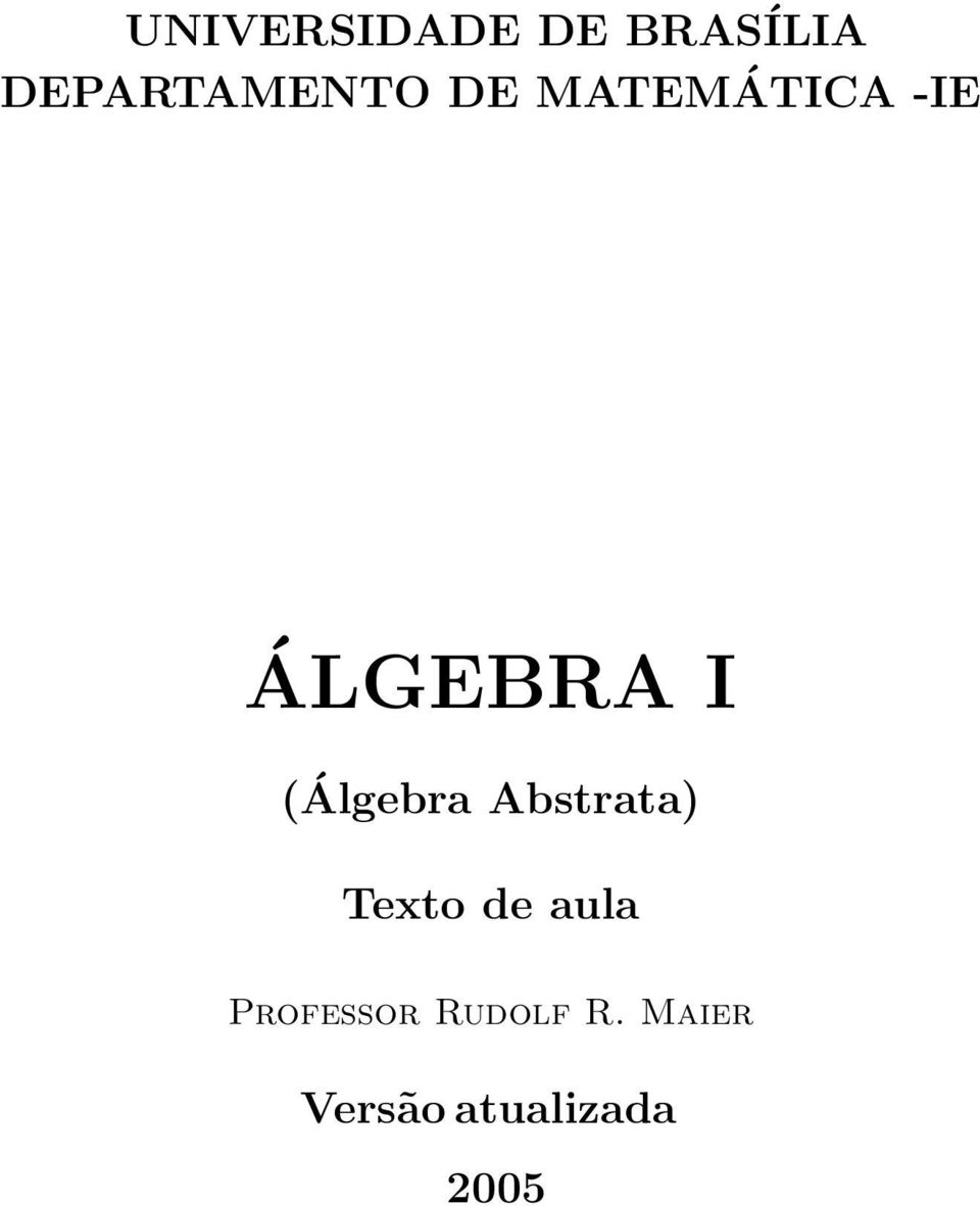 ÁLGEBRA I Álgebra Abstrata Texto de