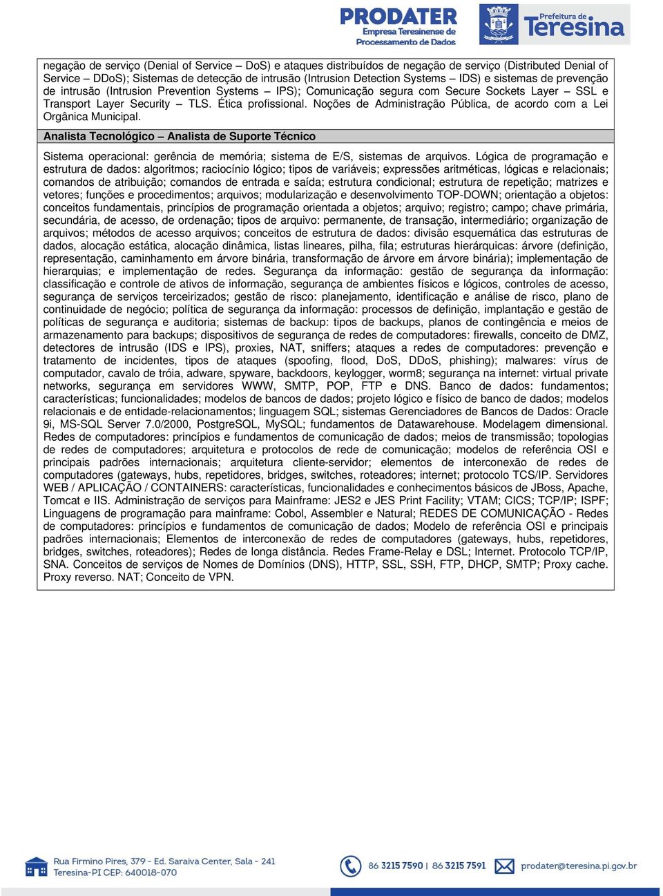 Noções de Administração Pública, de acordo com a Lei Orgânica Municipal.