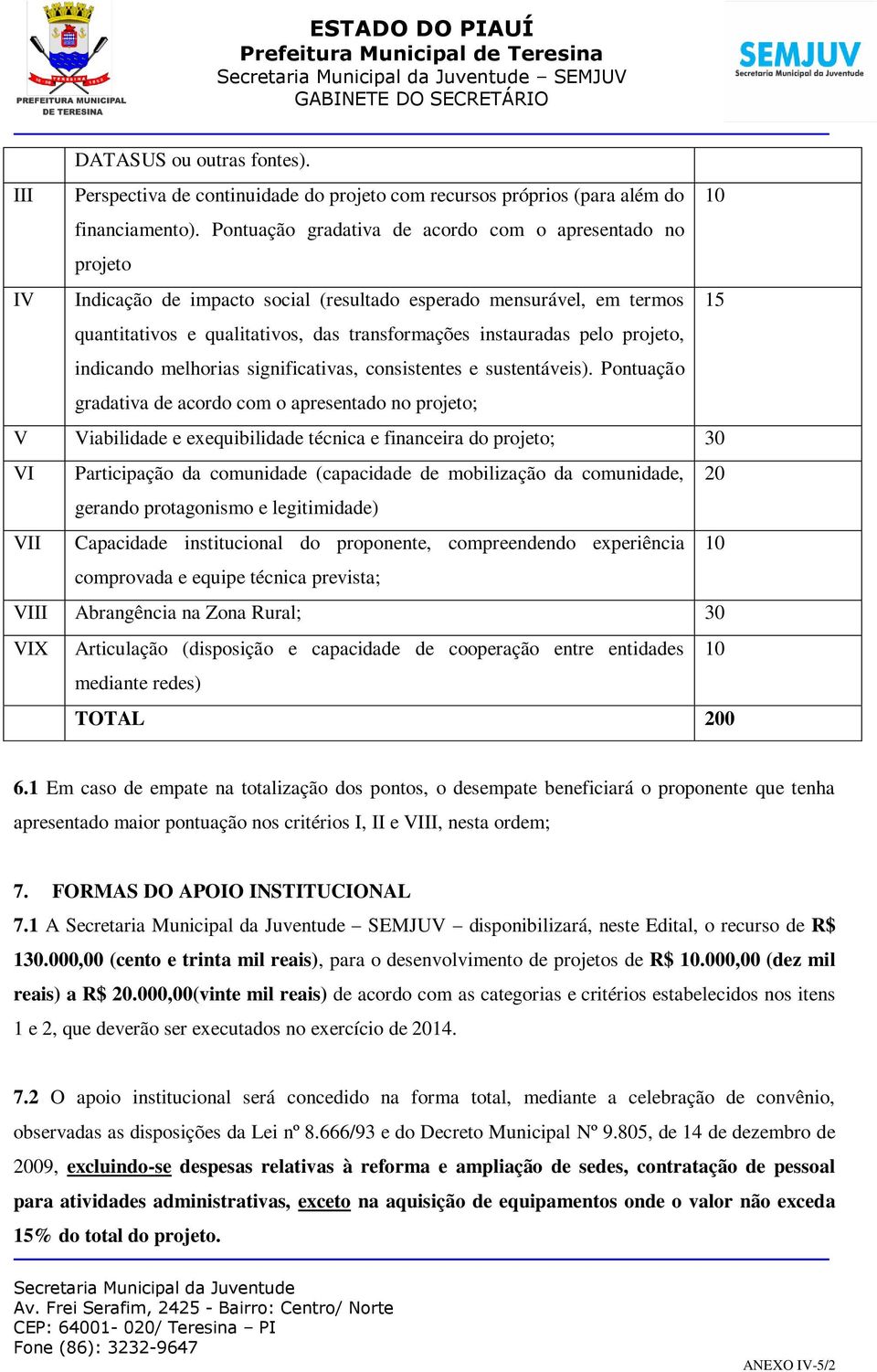 pelo projeto, indicando melhorias significativas, consistentes e sustentáveis).