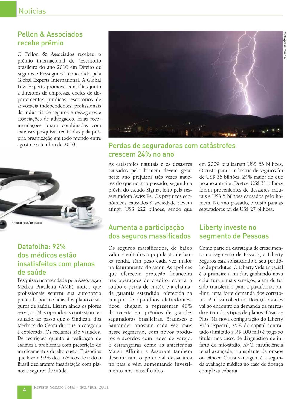 A Global Law Experts promove consultas junto a diretores de empresas, chefes de departamentos jurídicos, escritórios de advocacia independentes, profissionais da indústria de seguros e resseguros e