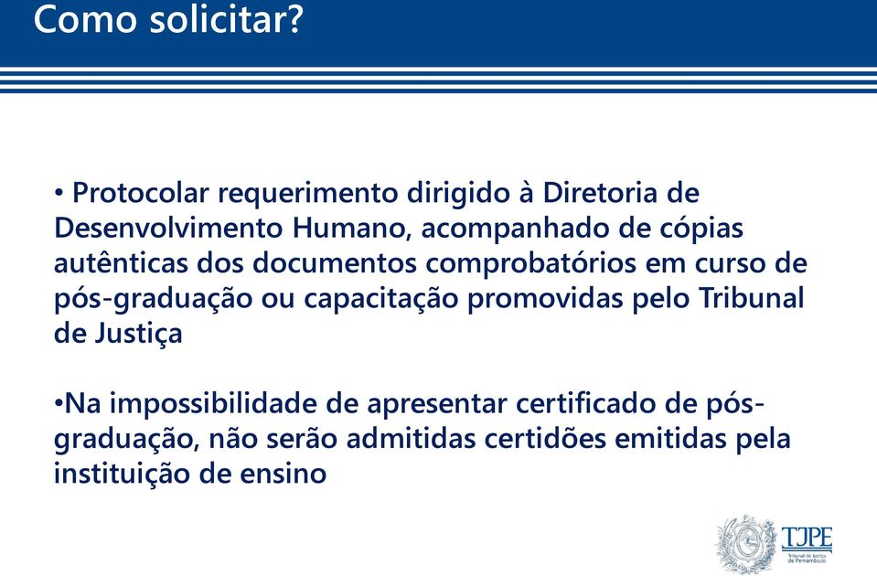 Humano, acompanhado de cópias autênticas dos documentos comprobatórios em curso de pós-graduação