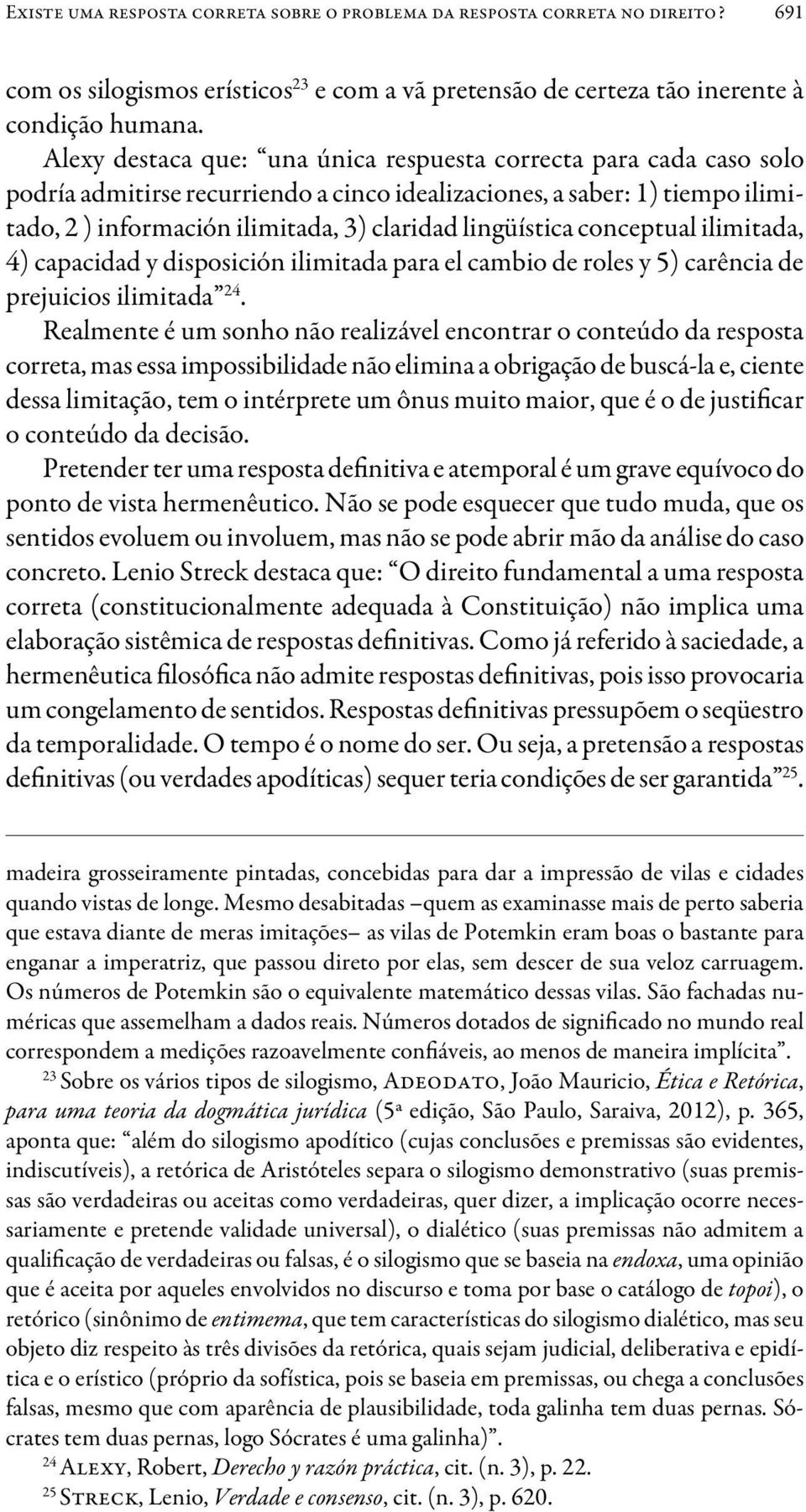 lingüística conceptual ilimitada, 4) capacidad y disposición ilimitada para el cambio de roles y 5) carência de prejuicios ilimitada 24.