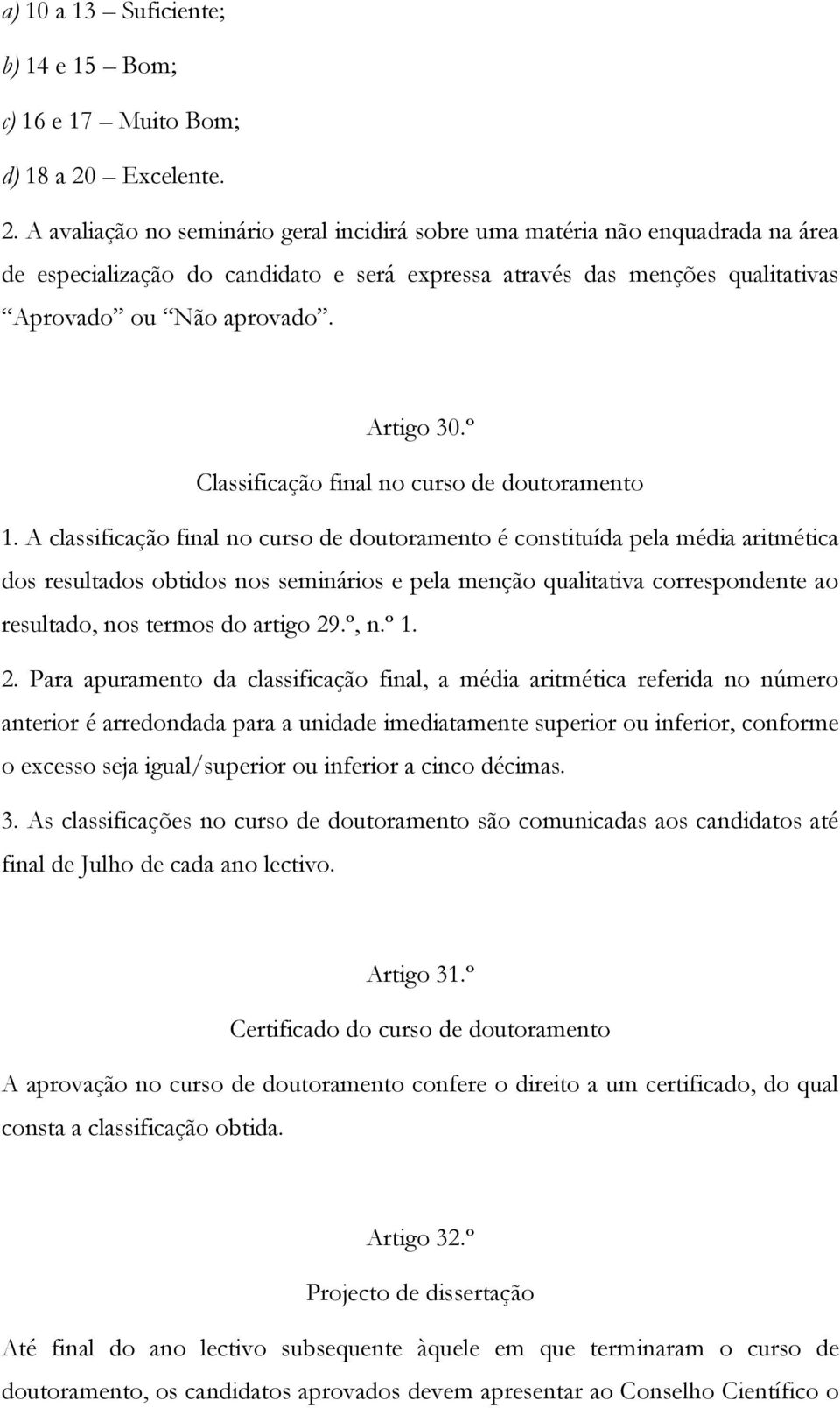 Artigo 30.º Classificação final no curso de doutoramento 1.