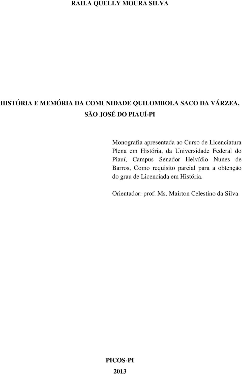 Federal do Piauí, Campus Senador Helvídio Nunes de Barros, Como requisito parcial para a