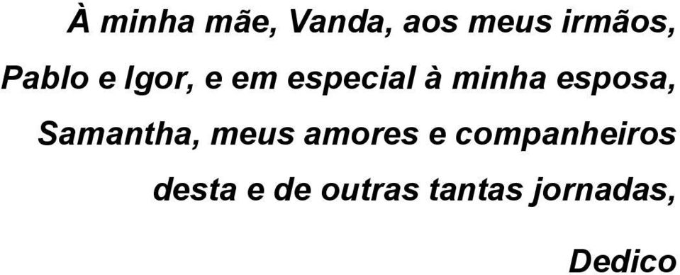 esposa, Samantha, meus amores e