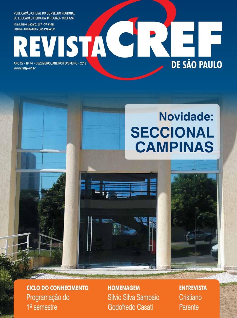 br Novidade: SECCIONAL CAMPINAS CICLO DO CONHECIMENTO Programação do 1º semestre Revista CREF4/SP nº 44