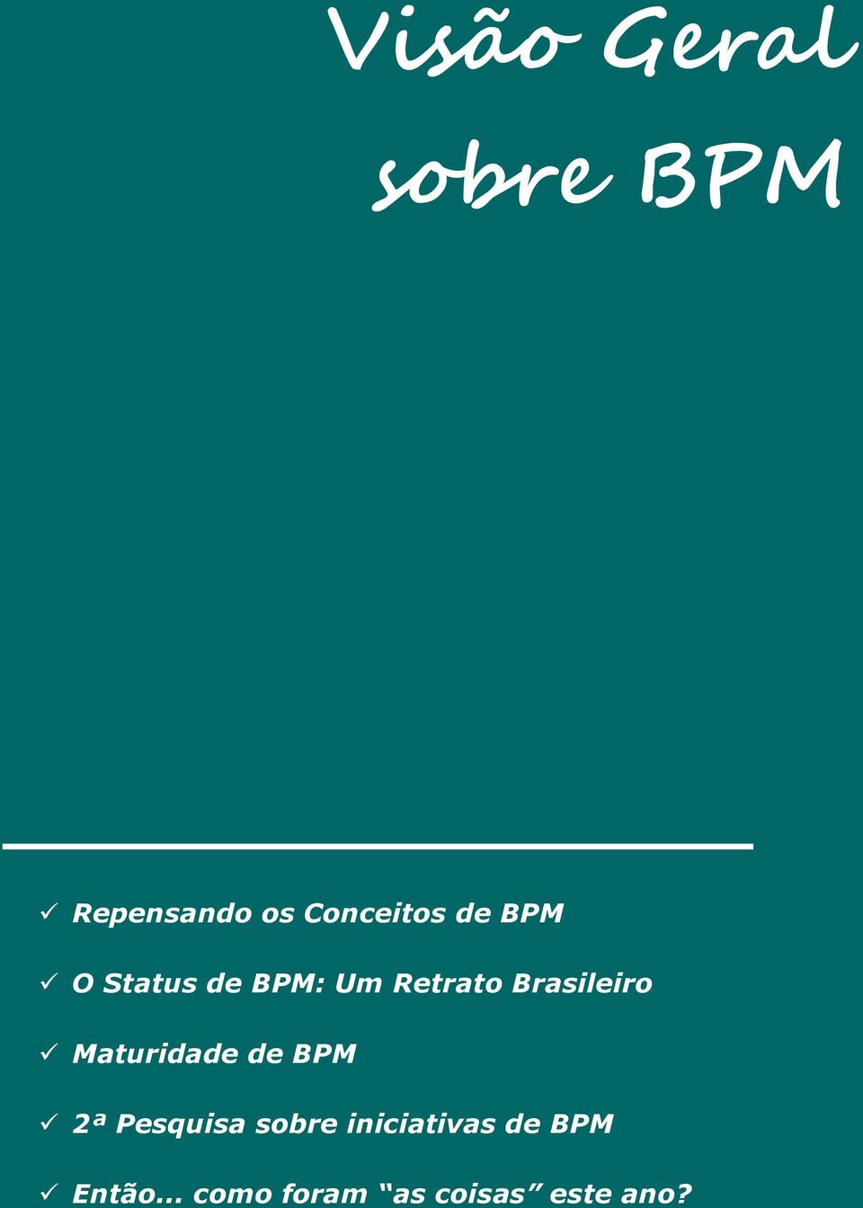 Pesquisa sobre iniciativas de BPM Então.