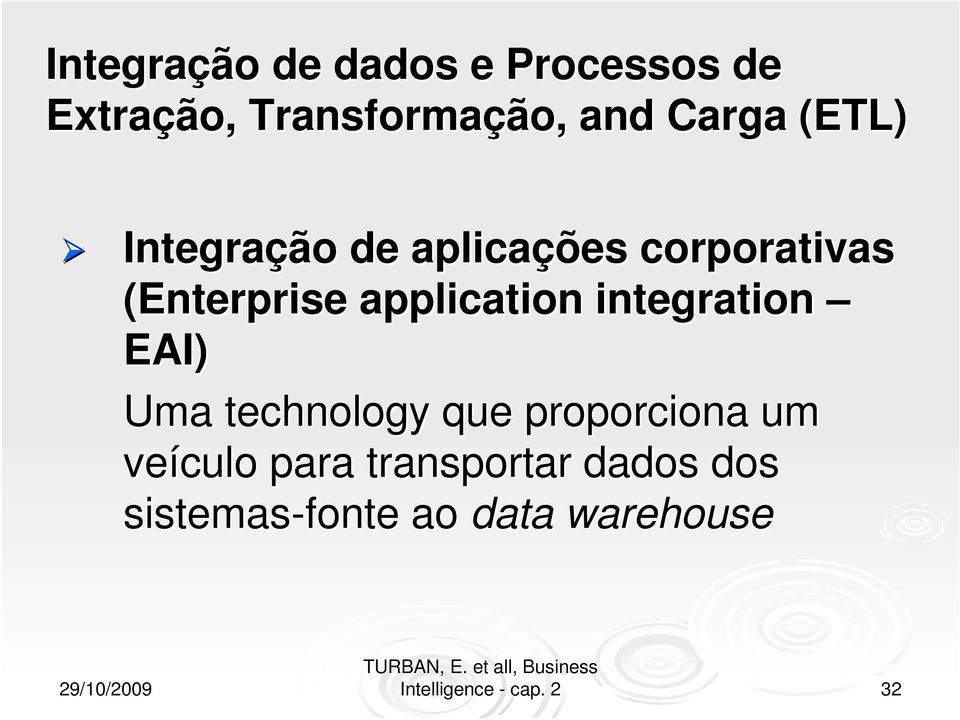 application integration EAI) Uma technology que proporciona um veículo