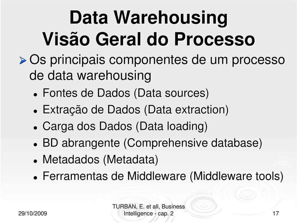 extraction) Carga dos Dados (Data loading) BD abrangente (Comprehensive database)