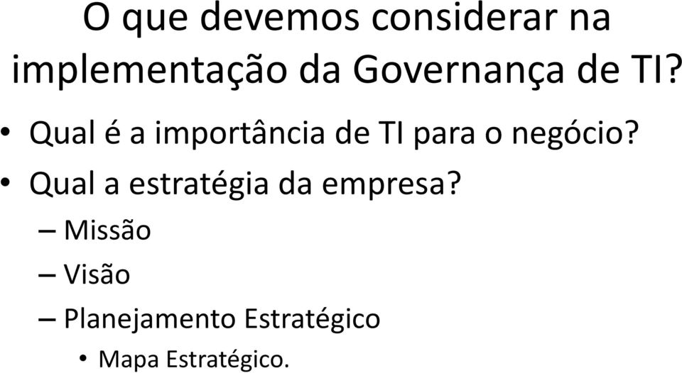 Qual é a importância de TI para o negócio?