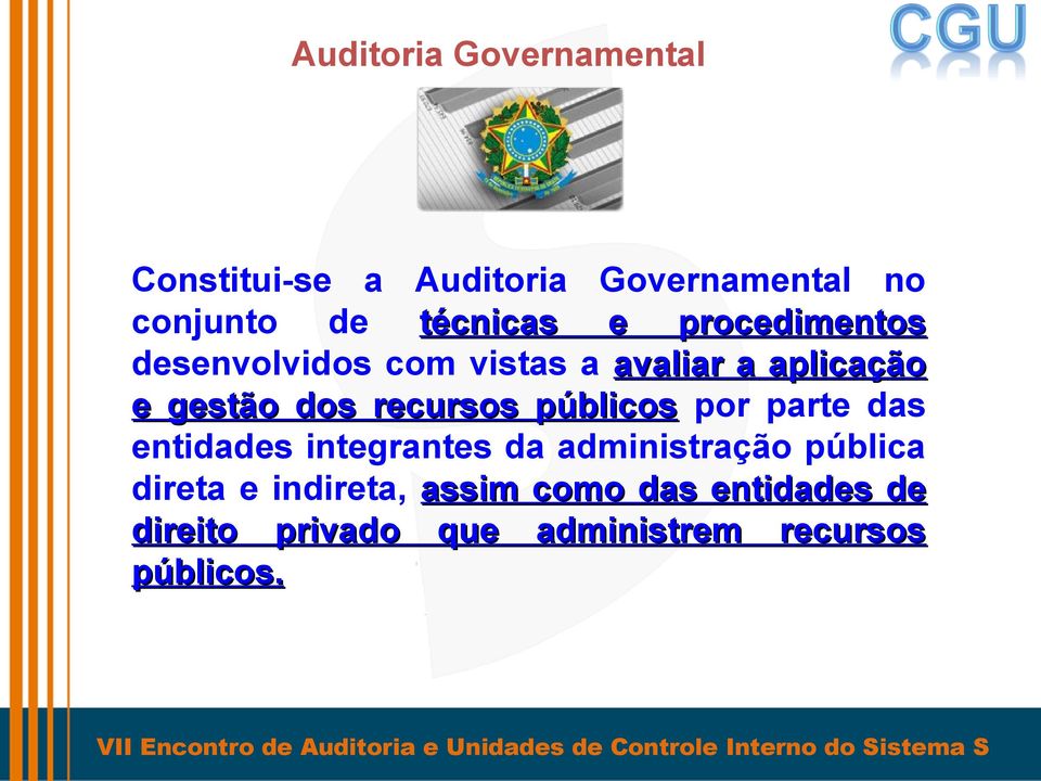 recursos públicos por parte das entidades integrantes da administração pública