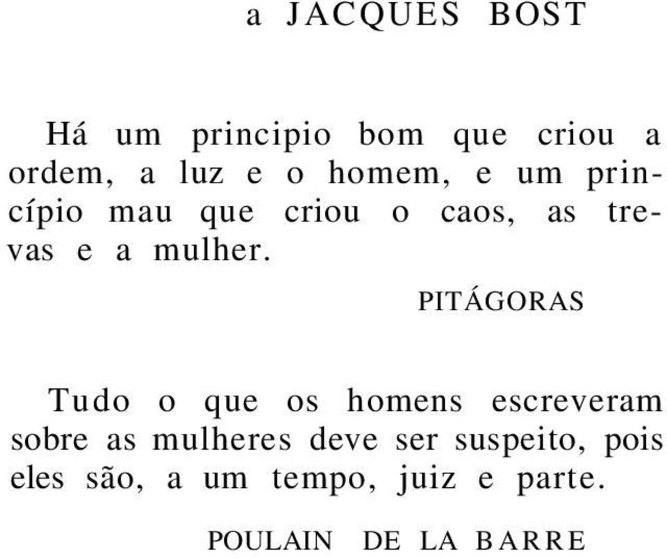 PITÁGORAS Tudo o que os homens escreveram sobre as mulheres deve