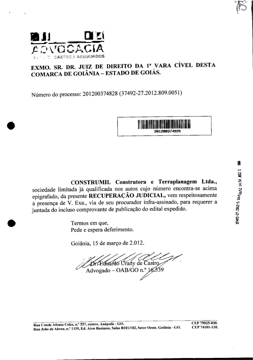 , sociedade limitada já qualificada nos autos cujo número encontra-se acima epigrafado, da presente RECUPERAÇÃO JUDICIAL, vem respeitosamente à presença de V. Exa.