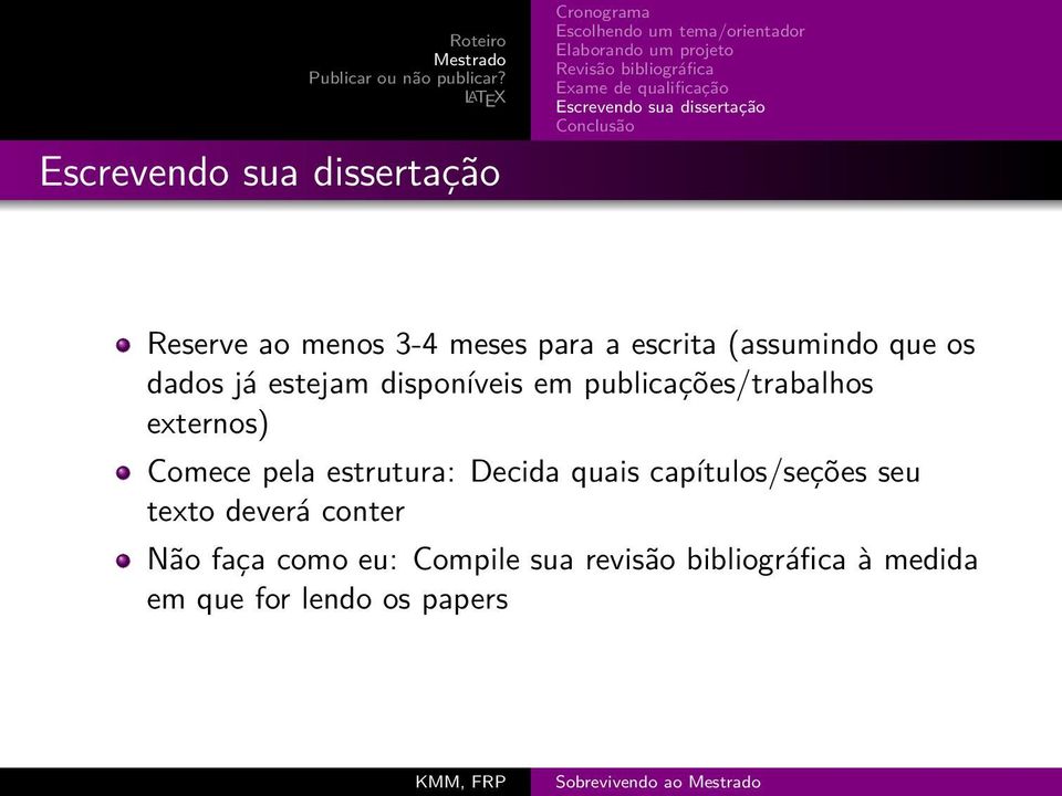 estrutura: Decida quais capítulos/seções seu texto deverá conter Não faça como eu: