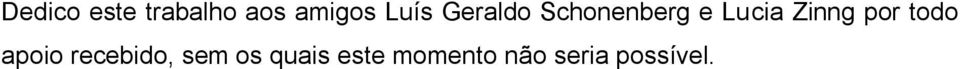 Zinng por todo apoio recebido, sem