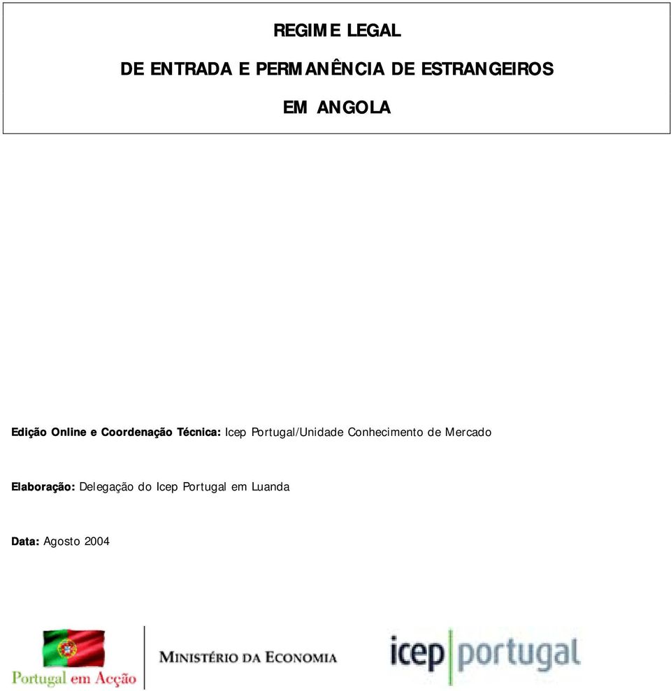 Portugal/Unidade Conhecimento de Mercado Elaboração: