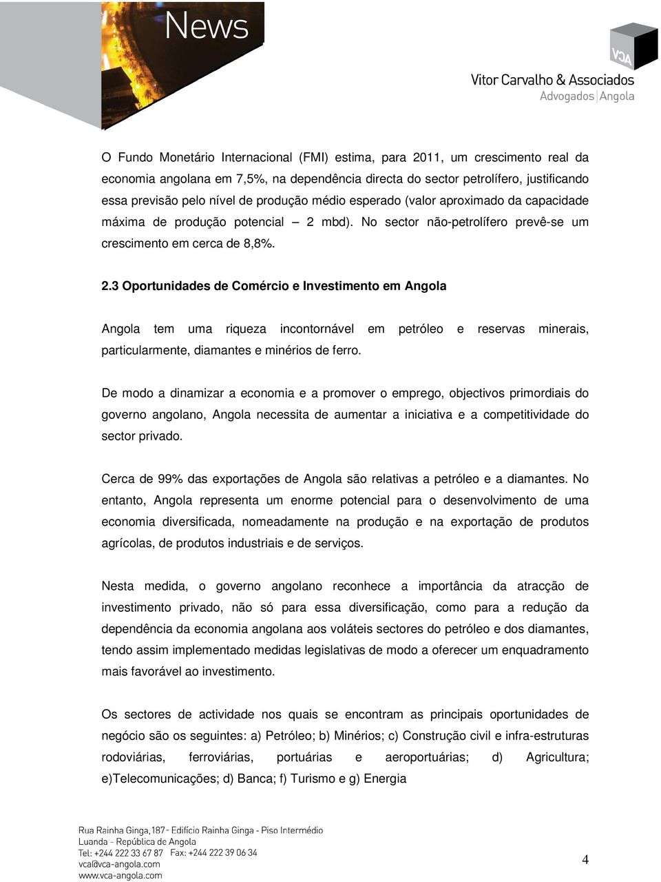 mbd). No sector não-petrolífero prevê-se um crescimento em cerca de 8,8%. 2.