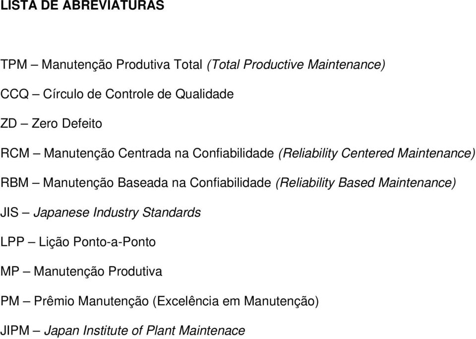 Manutenção Baseada na Confiabilidade (Reliability Based Maintenance) JIS Japanese Industry Standards LPP Lição