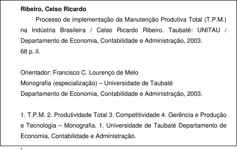 Lourenço de Melo Monografia (especialização) Universidade de Taubaté Departamento de Economia, Contabilidade e Administração, 20