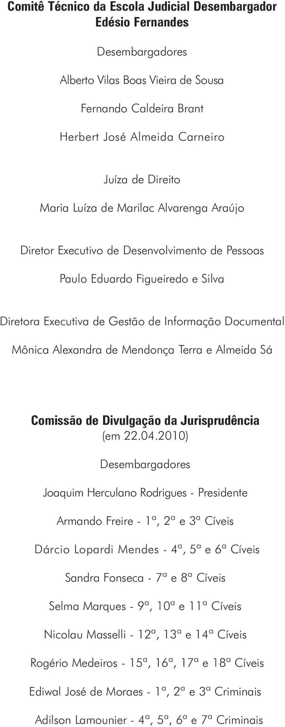 Almeida Sá Comissão de Divulgação da Jurisprudência (em 22.04.