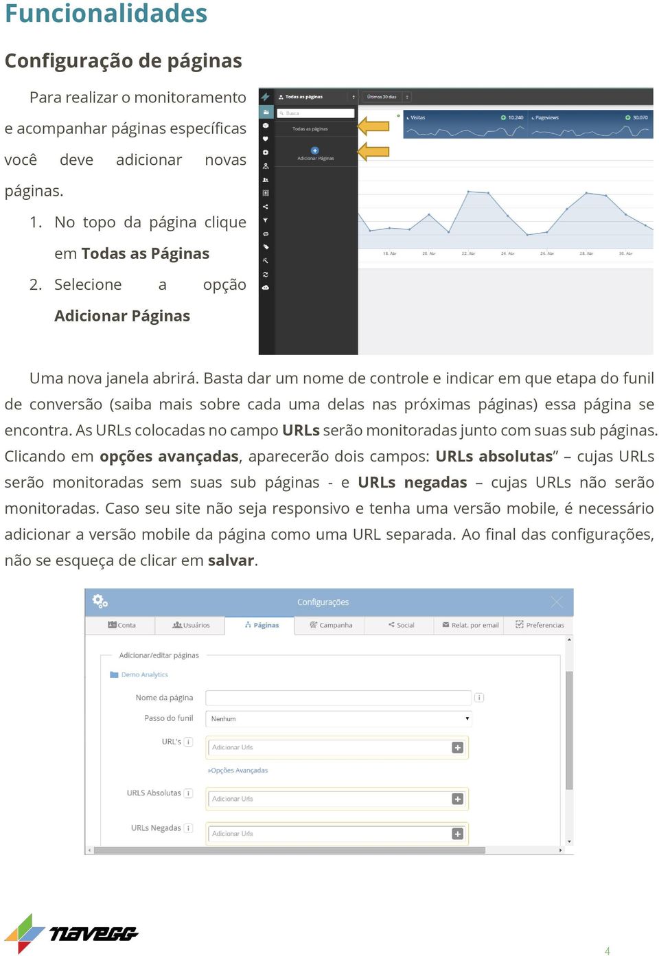 Basta dar um nome de controle e indicar em que etapa do funil de conversão (saiba mais sobre cada uma delas nas próximas páginas) essa página se encontra.